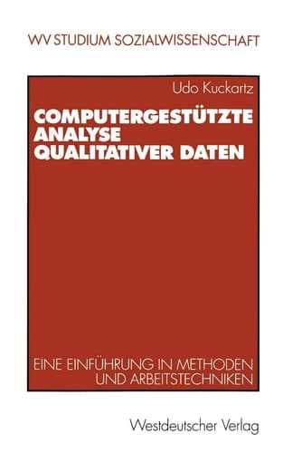 Computergestützte Analyse qualitativer Daten Eine Einführung in Methoden und Arbeitstechniken