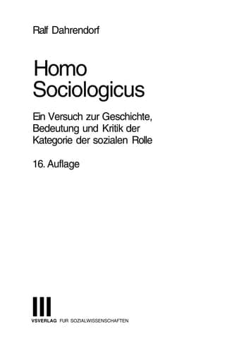 Homo Sociologicus Ein Versuch zur Geschichte, Bedeutung und Kritik der Kategorie der sozialen Rolle