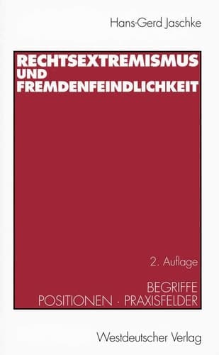Rechtsextremismus und Fremdenfeindlichkeit Begriffe · Positionen · Praxisfelder