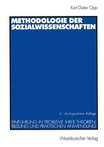 Methodologie der Sozialwissenschaften Einführung in Probleme ihrer Theorienbildung und praktischen Anwendung