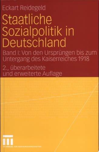 Staatliche Sozialpolitik in Deutschland Band I: Von den Ursprüngen bis zum Untergang des Kaiserreiches 1918