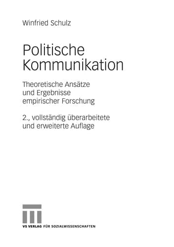 Politische Kommunikation theoretische Ansätze und Ergebnisse empirischer Forschung