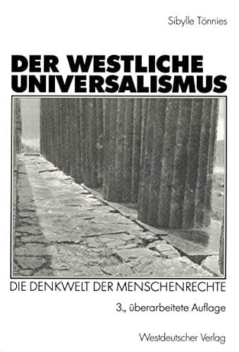 Der westliche Universalismus Die Denkwelt der Menschenrechte
