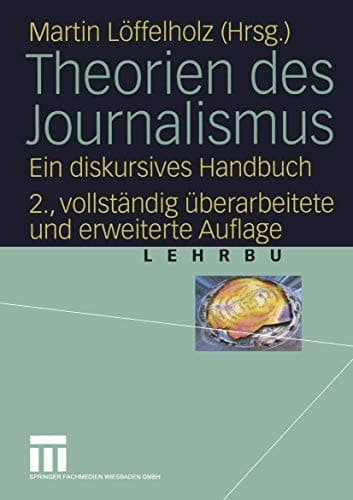Theorien des Journalismus Ein diskursives Handbuch