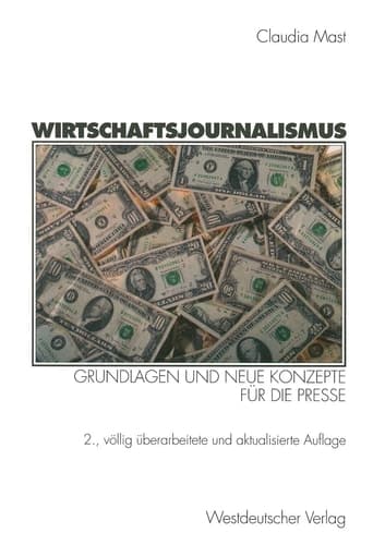 Wirtschaftsjournalismus Grundlagen und neue Konzepte für die Presse