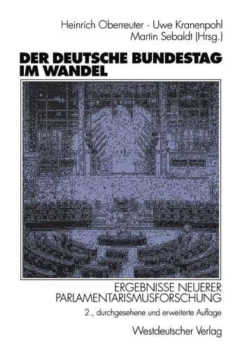 Der Deutsche Bundestag im Wandel Ergebnisse neuerer Parlamentarismusforschung