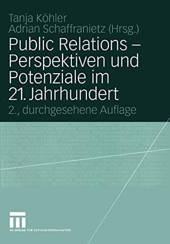 Public Relations — Perspektiven und Potenziale im 21. Jahrhundert