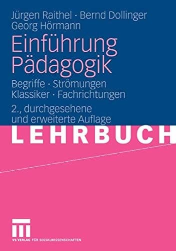 Einführung Pädagogik Begriffe - Strömungen - Klassiker - Fachrichtungen