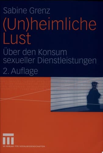 (Un)heimliche Lust Über den Konsum sexueller Dienstleistungen