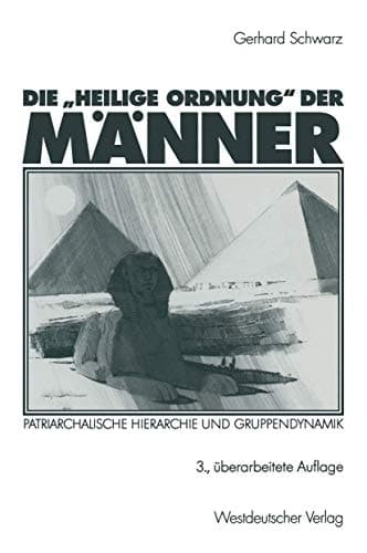 Die "Heilige Ordnung" der Männer patriarchalische Hierarchie und Gruppendynamik