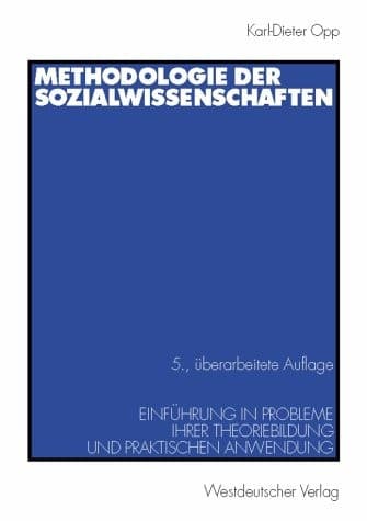 Methodologie der Sozialwissenschaften Einführung in Probleme ihrer Theoriebildung und praktischen Anwendung