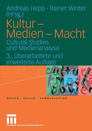 Kultur - Medien - Macht Cultural Studies und Medienanalyse