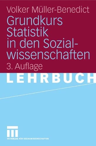 Grundkurs Statistik in den Sozialwissenschaften Eine leicht verständliche, anwendungsorientierte Einf?hrung in das sozialwissenschaftlich notwendige statistische Wissen.
