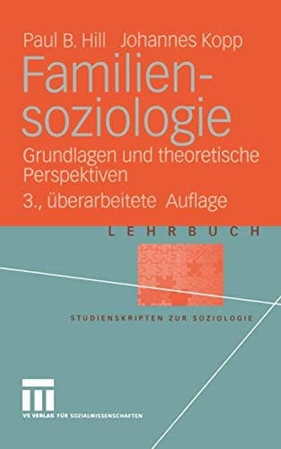 Familiensoziologie Grundlagen und theoretische Perspektiven