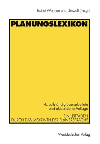 Planungslexikon Ein Leitfaden durch das Labyrinth der Planersprache