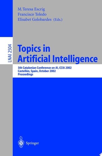 Topics in Artificial Intelligence 5th Catalonian Conference on AI, CCIA 2002, Castellón, Spain, October 24-25, 2002. Proceedings