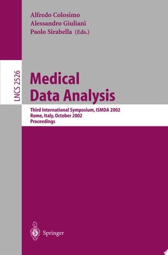 Medical Data Analysis Third International Symposium, ISMDA 2002, Rome, Italy, October 8-11, 2002, Proceedings