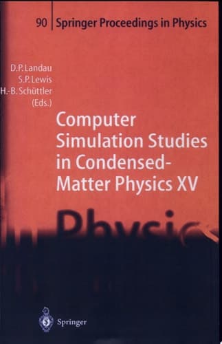 Computer Simulation Studies in Condensed-Matter Physics XV Proceedings of the Fifteenth Workshop Athens, GA, USA, March 11-15, 2002
