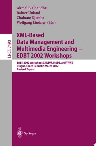XML-Based Data Management and Multimedia Engineering - EDBT 2002 Workshops EDBT 2002 Workshops XMLDM, MDDE, and YRWS, Prague, Czech Republic, March 24-28, 2002, Revised Papers