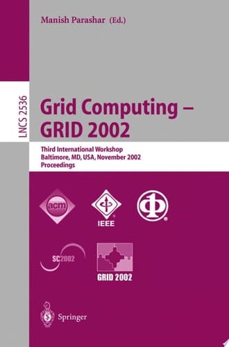 Grid Computing - GRID 2002 Third International Workshop, Baltimore, MD, USA, November 18, 2002, Proceedings