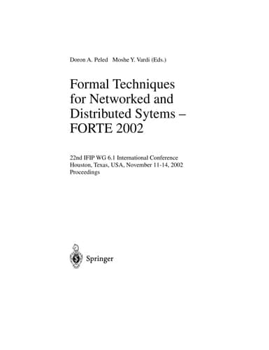 Formal Techniques for Networked and Distributed Systems - FORTE 2002 22nd IFIP WG 6.1 International Conference Houston, Texas, USA, November 11-14, 2002, Proceedings