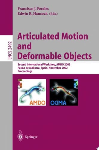 Articulated Motion and Deformable Objects Second International Workshop, AMDO 2002, Palma de Mallorca, Spain, November 21-23, 2002, Proceedings