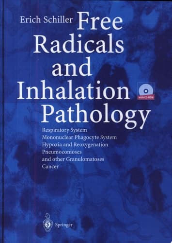 Free Radicals and Inhalation Pathology Respiratory System, Mononuclear Phagocyte System, Hypoxia and Reoxygenation, Pneumoconioses, and Other Granulomatoses Cancer