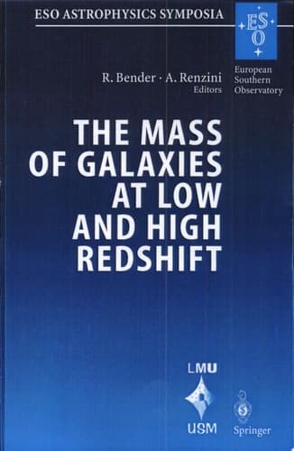 The Mass of Galaxies at Low and High Redshift Proceedings of the European Southern Observatory and Universitäts-Sternwarte München Workshop Held in Venice, Italy, 24-26 October 2001