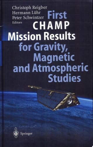 First CHAMP Mission Results for Gravity, Magnetic and Atmospheric Studies