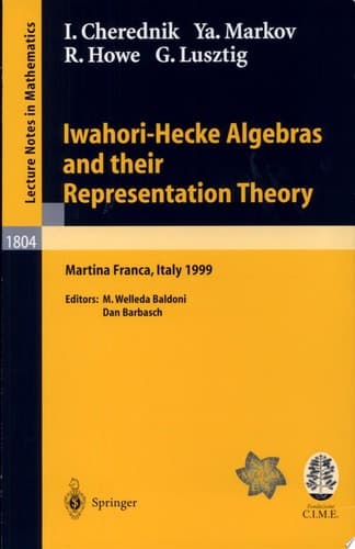 Iwahori-Hecke Algebras and Their Representation Theory Lectures Given at the CIME Summer School Held in Martina Franca, Italy, June 28 - July 6, 1999
