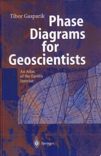 Phase Diagrams for Geoscientists An Atlas of the Earth's Interior