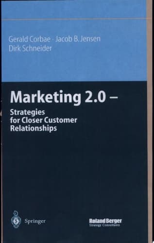 Marketing 2.0 Strategies for Closer Customer Relationships