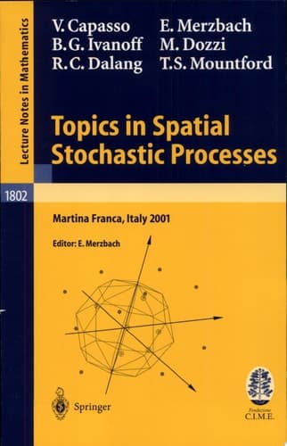 Topics in Spatial Stochastic Processes Lectures given at the C.I.M.E. Summer School held in Martina Franca, Italy, July 1-8, 2001