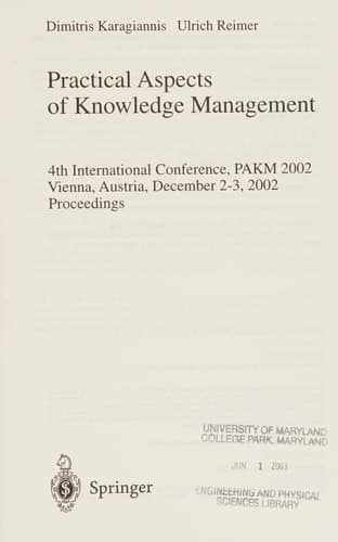 Practical Aspects of Knowledge Management 4th International Conference, PAKM 2002, Vienna, Austria, December 2-3, 2002, Proceedings