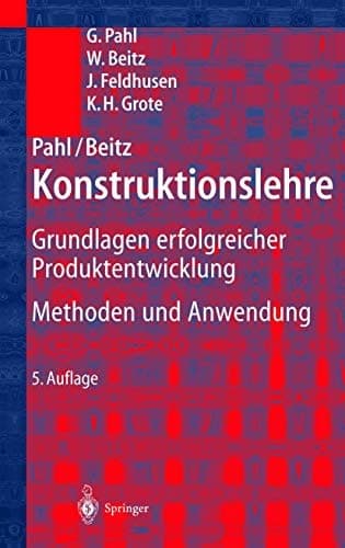 Konstruktionslehre Grundlagen erfolgreicher Produktentwicklung ; Methoden und Anwendung