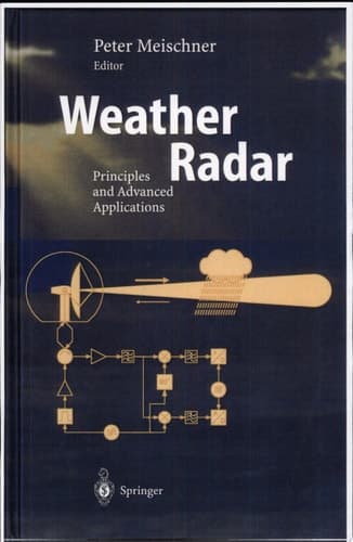 Weather Radar Principles and Advanced Applications