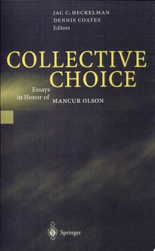 Collective Choice Essays in Honor of MANCUR OLSON