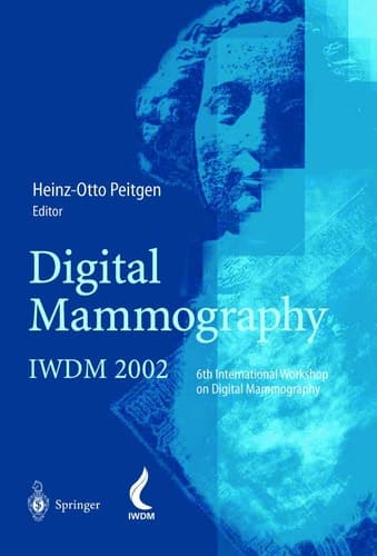 Digital Mammography IWDM 2002 — 6th International Workshop on Digital Mammography