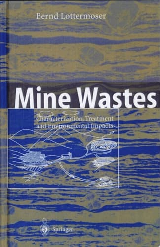 Mine Wastes Characterization, Treatment and Environmental Impacts ; with 45 Tables