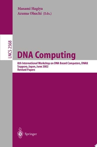 DNA Computing 8th International Workshop on DNA Based Computers, DNA8, Sapporo, Japan, June 10-13, 2002, Revised Papers