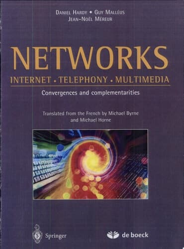 Networks Internet, Telephony, Multimedia : Convergences and Complementarities