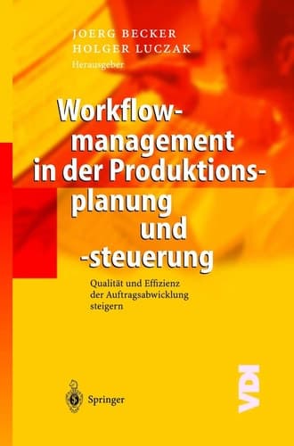 Workflowmanagement in der Produktionsplanung und -steuerung Qualität und Effizienz der Auftragsabwicklung steigern