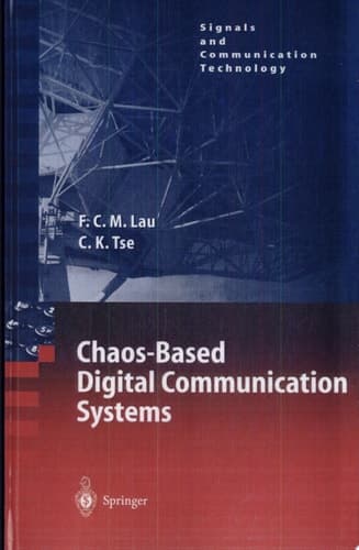 Chaos-Based Digital Communication Systems Operating Principles, Analysis Methods, and Performance Evaluation