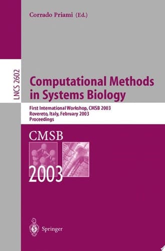 Computational Methods in Systems Biology First International Workshop, CMSB 2003, Rovereto, Italy, February 24-26, 2003 : Proceedings