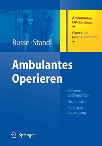 Ambulantes Operieren Rahmenbedingungen - Organisation - Patientenversorgung