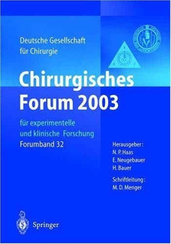 Chirurgisches Forum 2003 für Experimentelle und Klinische Forschung 120. Kongress der Deutschen Gesellschaft für Chirurgie, München, 29. 04. - 02. 05. 2003