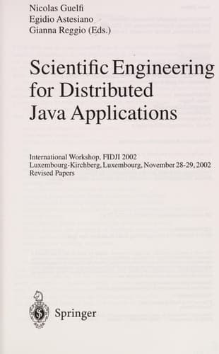 Scientific Engineering for Distributed Java Applications International Workshop, FIDJI 2002, Luxembourg, Luxembourg, November 28-29, 2002, Revised Papers