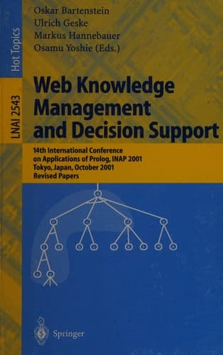 Web Knowledge Management and Decision Support 14th International Conference on Applications of Prolog, INAP 2001, Tokyo, Japan, October 20-22, 2001, Revised Papers
