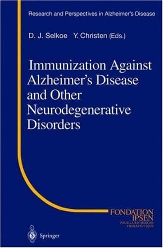 Immunization Against Alzheimer’s Disease and Other Neurodegenerative Disorders (Research and Perspectives in Alzheimer's Disease)
