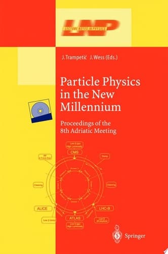 Particle Physics in the New Millennium Proceedings of the 8th Adriatic Meeting